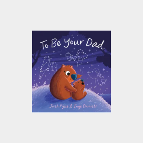 Book cover of 'To Be Your Dad' with two bears hugging against a starry night sky.